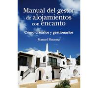 Manual del gestor de alojamientos con encanto: Como crearlos y gestionarlos (SIN COLECCION)