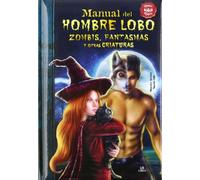 Manual del Hombre Lobo, Zombis, Fantasmas y Otras Criaturas: 6 (Manuales Mágicos)