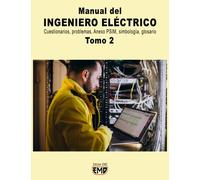 Manual del INGENIERO ELÉCTRICO: Cuestionarios, problemas, Anexo PSIM, simbología, glosario. Tomo 2: 1 (Manual del INGENIERO ELÉCTRICO. Tomo 1 y Tomo 2)