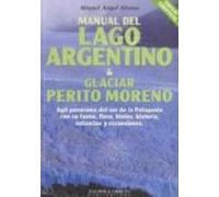 Manual Del Lago Argentino & Glaciar Perito Moreno