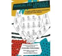 Manual del lenguaje no verbal. La guía perfecta para conocerte y conocer a los demás