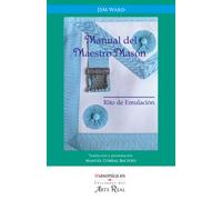 Manual del Maestro Masón: Rito de Emulación (Manuales JSM Ward)