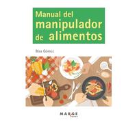 Manual del manipulador de alimentos: 0 (Gestión empresarial)
