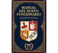 Manual del nuevo funcionario: Guía de humor y consejos satíricos para sobrevivir a la administración | El regalo de broma ideal para opositores y recién aprobados