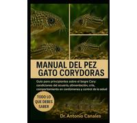 MANUAL DEL PEZ GATO CORYDORAS: Guía para principiantes sobre el bagre Cory: condiciones del acuario, alimentación, cría, comportamiento en cardúmenes y control de la salud
