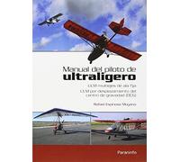 MANUAL DEL PILOTO DE ULTRALIGERO. ULM multiejes de ala fija. ULM por desplazamiento del centro de gravedad (DCG): Rústica (Aeronáutica)