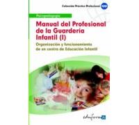 Manual del profesional de la guardería infantil (i). Organización y funcionamiento de un centro de educación infantil