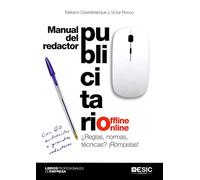 Manual Del Redactor publicitario Offline-Online. ¿Reglas, Normas, Técnicas? ¡Rómpelas! (divulgación, libros profesionales de empresa)