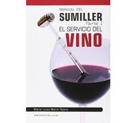 Manual del Sumiller: El Servicio del Vino