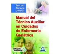 Manual Del Técnico Auxiliar En Cuidados De Enfermería Geriátrico. Test De Temario General