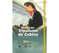 Manual del Tripulante de Cabina: Formación, seguridad y operaciones a bordo