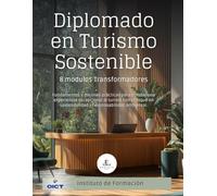Manual Diplomado en Desarrollo del Turismo Sostenible: Transformando Territorios, Comunidades y Destinos