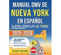 Manual DMV de Nueva York en Español: El Manual Definitivo Con 200 Preguntas Reales, Explicaciones Paso a Paso Y Consejos de Profesionales