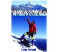 Manual Do Alpinista De Primeira Montanha (ebook)