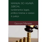 MANUAL DO ALVARÁ JUDICIAL: fundamentos legais, prática forense e acesso à justiça