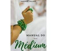 Manual Do Bom Médium (ebook)