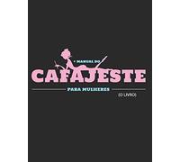 Manual do Cafajeste (Para mulheres): O Livro