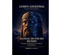 MANUAL DO FIM DO MUNDO: O Resgate da Soberania e a Ativação da Centelha Divina