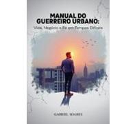 Manual Do Guerreiro Urbano (ebook)
