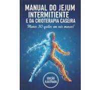 Manual Do Jejum Intermitente E Da Crioterapia Caseira (ebook)