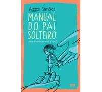 Manual Do Pai Solteiro (ebook)