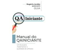 Manual do QAINICIANTE: Um Guia para implementar a qualidade de software: 2