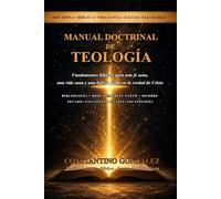 MANUAL DOCTRINAL DE TEOLOGIA: Fundamentos Bíblicos para una fe sana