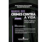 Manual dos crimes contra a vida - 2ª edição: teoria, prática e jurisprudência