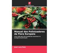 Manual dos Polinizadores da Flora Europeia: Uma visão geral das tendências evolutivas na ecologia da polinização