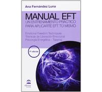 Manual Eft: Tecnicas De Liberacion Emocional. Psicologia Energeti Ca -