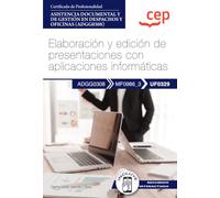 Manual. Elaboración y edición de presentaciones con aplicaciones informáticas (UF0329). Certificados de profesionalidad. Asistencia documental y de ... despachos y oficinas (ADGG0308) (FORMACION)