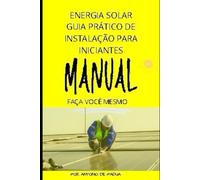 Manual fácil para iniciantes em energia solar: Seu guia passo a passo