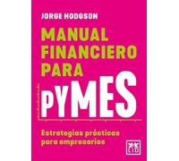 Manual financiero para PYMES: Estrategias prácticas para empresarios (Acción Empresarial)
