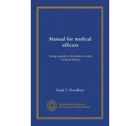 Manual for medical officers: being a guide to the duties of army medical officers