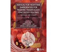 Manual for Night-Time Emergencies for Pediatric Hematology-Oncology Fellows: Should We Chat?