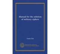 Manual for the solution of military ciphers