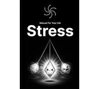Manual For Your Life: Stress