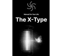Manual For Your Life: The X-Type