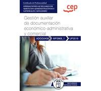 Manual. Gestión auxiliar de documentación económico-administrativa y comercial (UF0519). Certificados de profesionalidad. Operaciones auxiliares de ... y generales (ADGG0408) (SIN COLECCION)