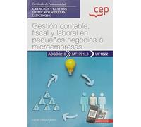 Manual. Gestión contable, fiscal y laboral en pequeños negocios o microempresas (UF1822). Certificados de profesionalidad. Creación y gestión de microempresas (ADGD0210) (SIN COLECCION)