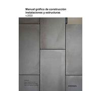 Manual gráfico de construcción instalaciones y estructuras: v.2022 (LIBROS DE ARQUITECTURA)