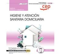 Manual. Higiene y atención sanitaria domiciliaria (MF0249_2). Certificados de profesionalidad. (Edición en Español) (SIN COLECCION)