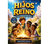 Manual Infantil de Estudio Bíblico HIJOS DEL REINO: Para niños de 5 a 10 años