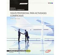 Manual. Inglés profesional para Actividades comerciales (MF1002_2: Transversal). Certificados de profesionalidad (CEP)