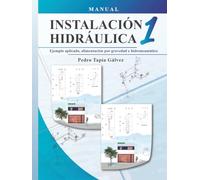 MANUAL INSTALACIÓN HIDRÁULICA: Ejemplo aplicado, alimentación por gravedad e hidroneumático
