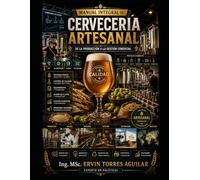 Manual Integral de Cervecería Artesanal: De la Producción a la Gestión Comercial