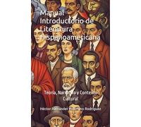 Manual Introductorio de Literatura Hispanoamericana: Teoría, Narrativa y Contexto Cultural (Teorias da Literatura e Narrativa)