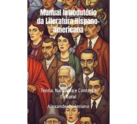 Manual Introdutório da Literatura Hispano-americana: Teoria, Narrativa e Contexto Cultural (Estudios Literarios Latinoamericanos)