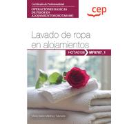 Manual. Lavado de ropa en alojamientos (MF0707_1). Certificados de profesionalidad. Operaciones básicas de pisos en alojamientos (HOTA0108) (FORMACION)