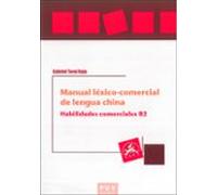 Manual Lexico-comercial De Lengua China: Habilidades Comerciales B2